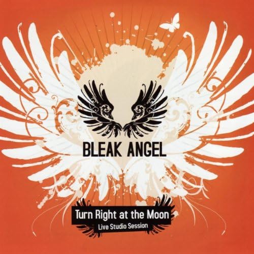 BLEAK ANGEL - Turn Right At The Moon (CD)