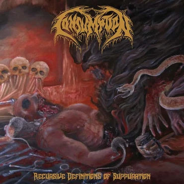 CONSUMPTION - Recursive Definitions Of Suppuration LP (Black Vinyl)