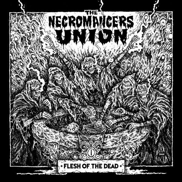 THE NECROMANCERS UNION - Flesh Of The Dead (Black Vinyl)