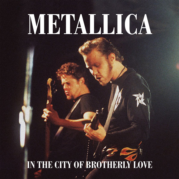 METALLICA - In The City Of Brotherly Love