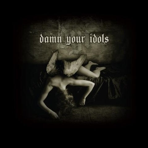 DAMN YOUR IDOLS - Damn Your Idols (CD)