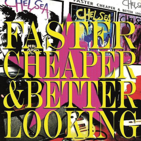 CHELSEA ‎– Faster Cheaper & Better Looking (white vinyl)