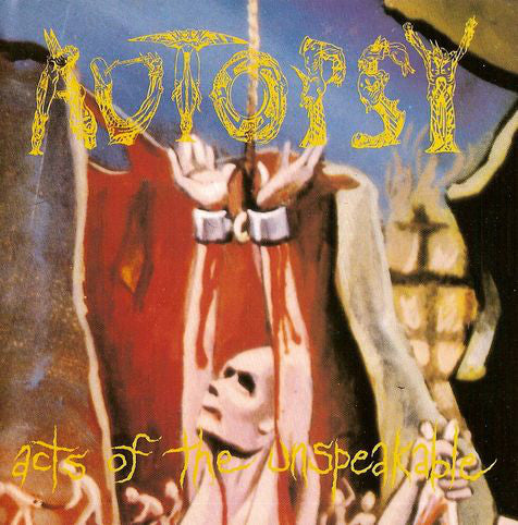 AUTOPSY - Acts Of The Unspeakable