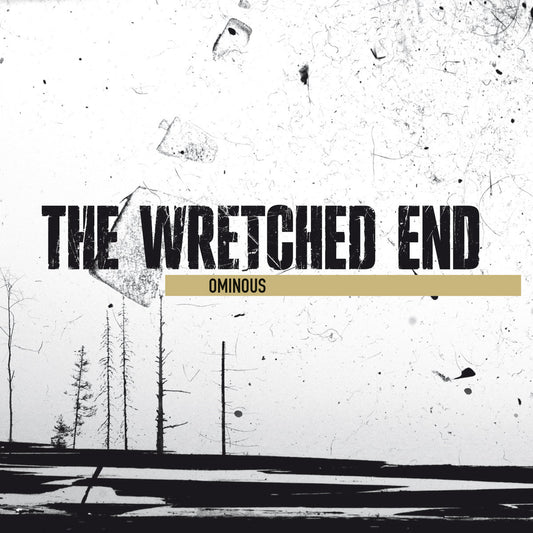 THE WRETCHED END - Ominous