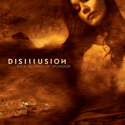 DISILLUSION - Back To Times Of Splendor (20th Anniversary Remastered Edition)
