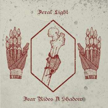 FERAL LIGHT - Fear Rides A Shadow