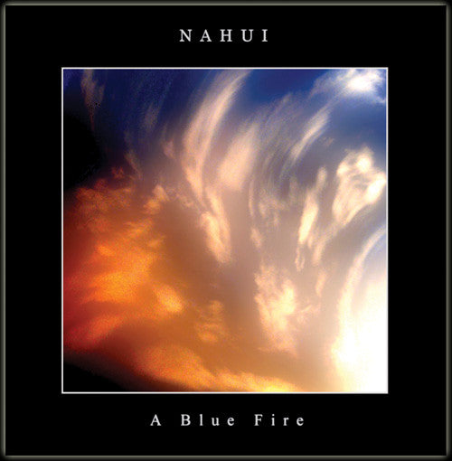 NAHUI - A Blue Fire (CD)