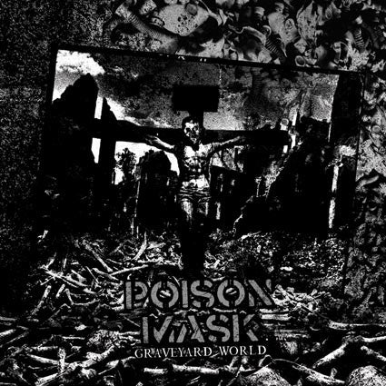 POISON MASK - Graveyard World (7" Single)