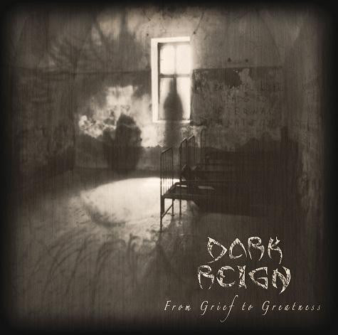 DARK REIGN - From Grief To Greatness (CD)