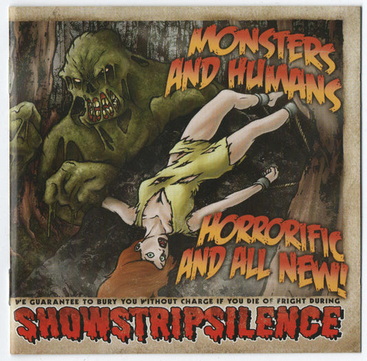 SHOWSTRIPSILENCE - Monsters And Humans, Horrific And All New (CD)
