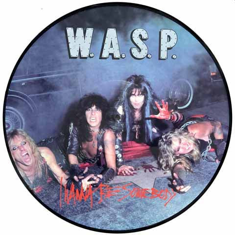 W.A.S.P. – I Wanna Be Somebody (Picture Vinyl)