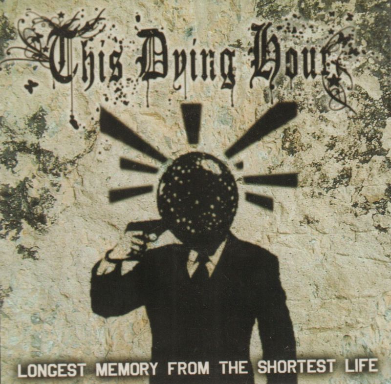 THIS DYING HOUR - Longest Memory From The Shortest Life (CD)