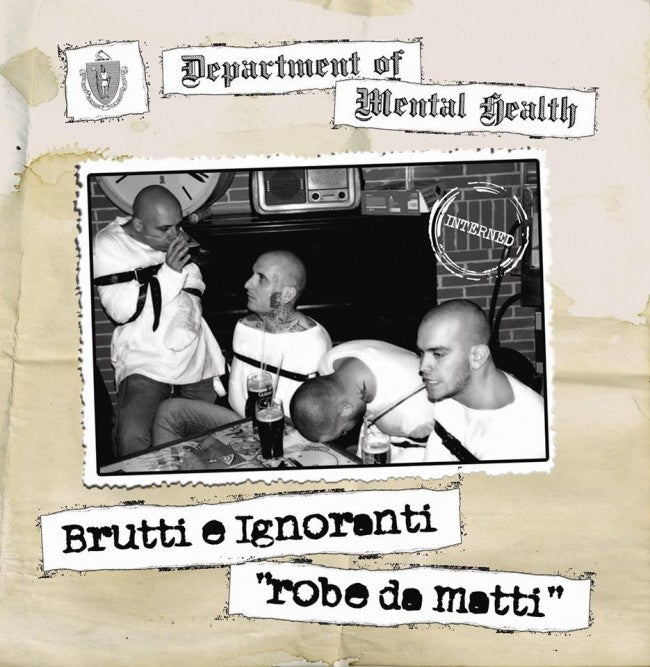 BRUTTI E IGNORANTI - Robe da matti