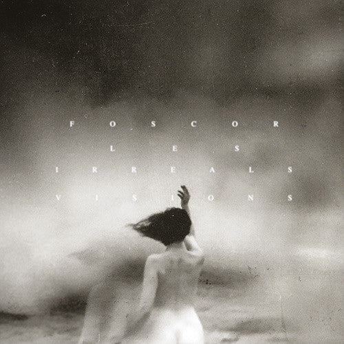 FOSCOR - Les Irreals Visions