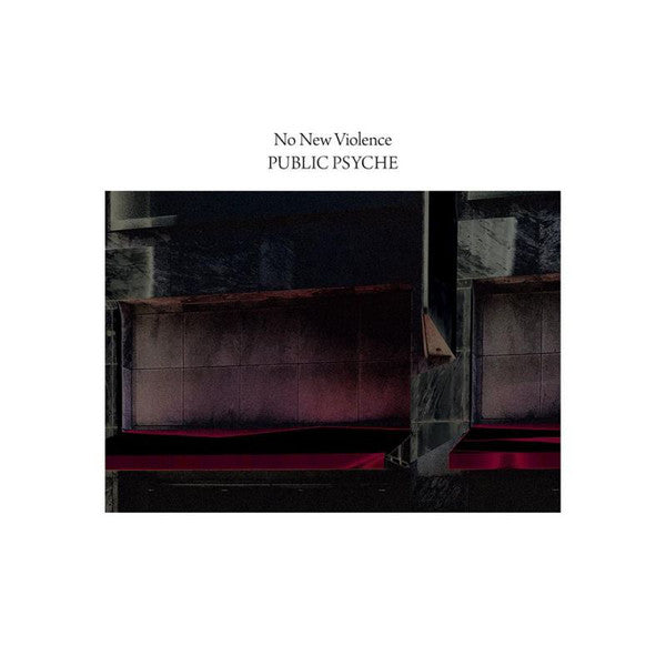 PUBLIC PSYCHE - No New Violence