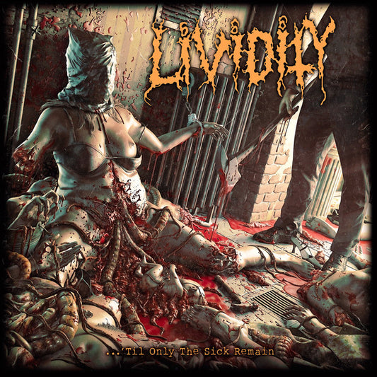 LIVIDITY - ...'Til Only The Sick Remain