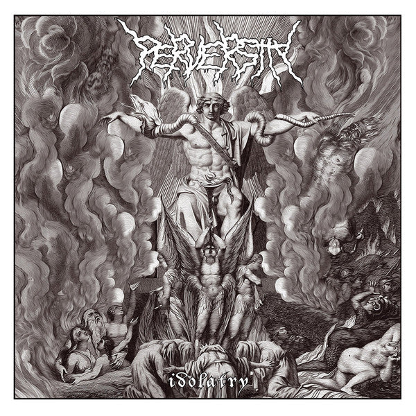 PERVERSITY - Idolatry