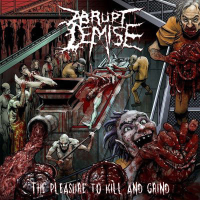 ABRUPT DEMISE -  The Pleasure To Kill And Grind (Clear Vinyl)
