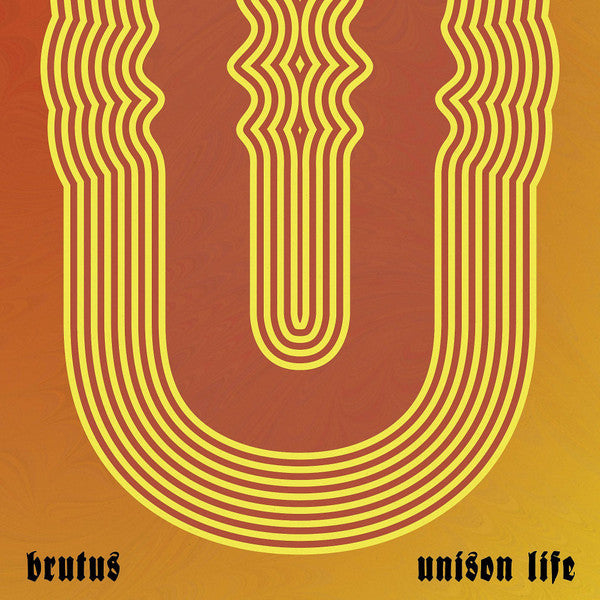 BRUTUS - Unison Life (Transparant Orange Vinyl)