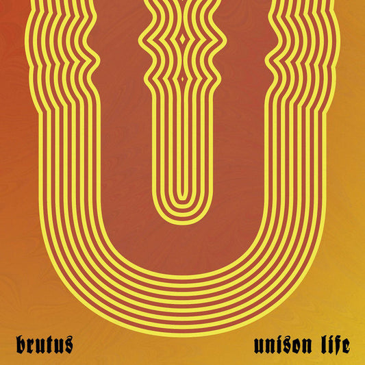BRUTUS - Unison Life (Transparant Orange Vinyl)