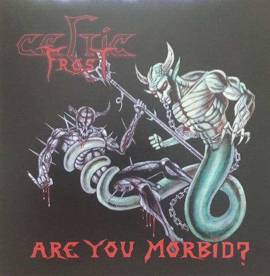 CELTIC FROST - Are You Morbid?