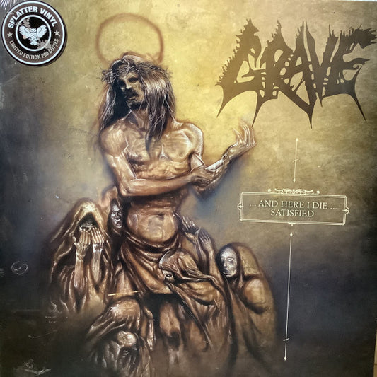 GRAVE - ..And Here I Die...Satisfied (Splatter Vinyl)
