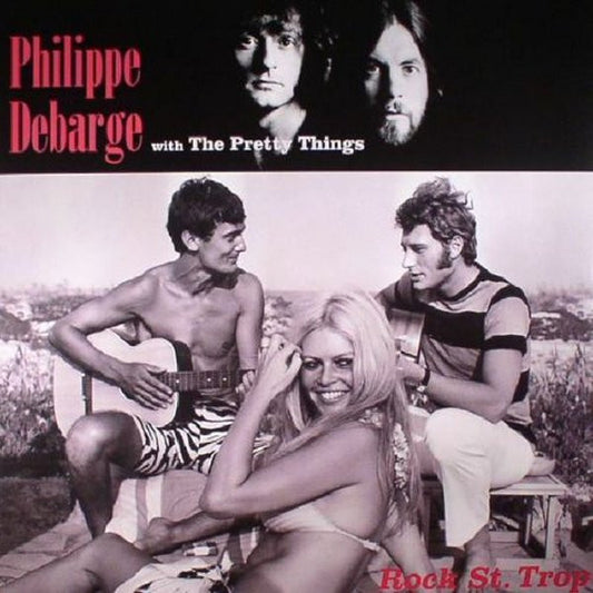 PHILIPPE DEBARGE  WITH THE PRETTY THINGS - Rock St. Trop