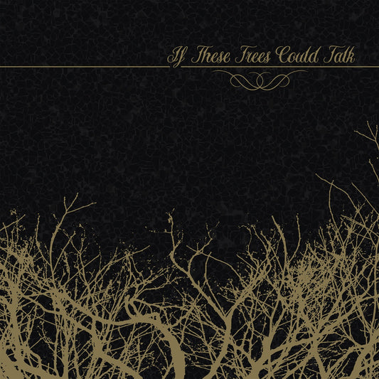 IF THESE TREES COULD TALK - If These Trees Could Talk (Gold/Black Marbled Vinyl)