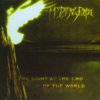 MY DYING BRIDE - The Light At The End Of The World